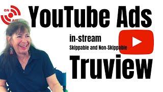 How to Use Skippable and Non-Skippable in-stream ads and Google ads to grow your business.