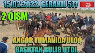 ULOQ GASHTAK  2 QISM  ANGOR TUMANI. GERAKIL  577 OTNI EGASI SUNNAT MANTICHINI GASHTAKGI. 15.02.2022.