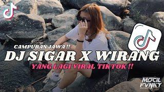 DJ SIGAR X WIRANG || DJ JAWA VIRAL TIKTOK TERBARU 2024