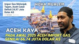 Aceh Kaya | Pada Awal 2025 Import Gas Aceh Senilai 66,74 Juta Dollar Amerika Serikat Hoka Pak Mualem