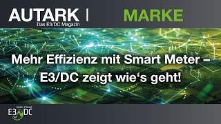 Mehr Effizienz mit Smart Meter – E3/DC zeigt wie‘s geht!