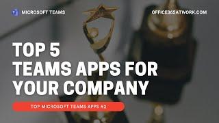 TOP 5 x Microsoft Teams Apps #2 - approvals, reminders and great template apps