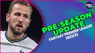 FPL PRE-SEASON UPDATE| Fantasy Football | Fantasy Premier League Tips 22/23