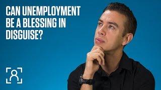 Can unemployment be a blessing in disguise?