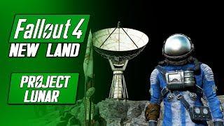 GOING TO THE MOON! - Project Lunar (PC/XB1) - Fallout 4 New Lands Mod