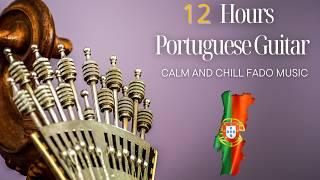 12 Hours of Acoustic Portuguese Guitar  | Relaxing and Chill Fado Music