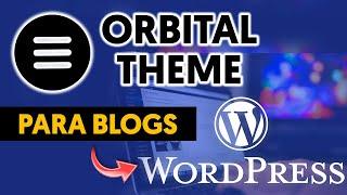 ️ El tema de WordPress más rápido para Blogs  Orbital Theme de BIGSEO