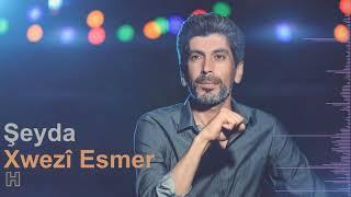 Şeyda - Xwezî Esmer | شيدا - خوزی اسمر