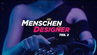 MenschenDesigner Teil 2: Transhumanismus (Teaser)