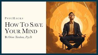 How to SAVE YOUR MIND: learn what no one teaches you