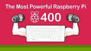 Raspberry Pi 400 - Faster than The Most Powerful Raspberry Pi