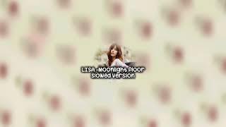 LISA - Moonlight Floor (Slowed Version) | LsiewStarz