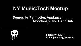 NY MusicTech Feb 2014 - Applauze, BandHub, Fantrotter, Moodsnap