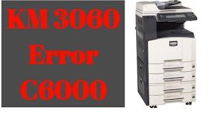 How to reset error c6000 in Km 3060,3040,2530,2050,1620,5050