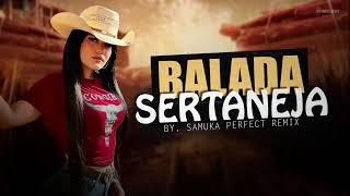 SETMIX | BALADA SERTANEJA | ELETRONEJO | SERTANEJO REMIX | By. DAIANNA [ REMIX SAMUKA PERFECT ] 04