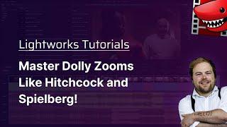 Master Dolly Zooms Like Hitchcock and Spielberg! A Lightworks Tutorial