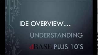 dBASE PLUS 10 IDE Overview