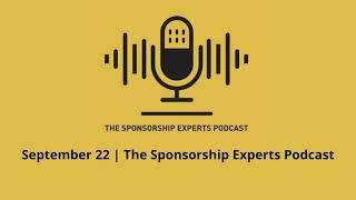 September 22 | The Sponsorship Experts Podcast