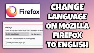 How To Change Language On Mozilla Firefox To English (Or Any Other Language)