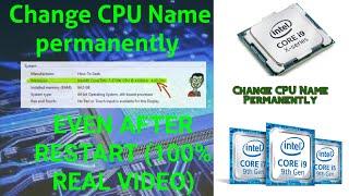 Change CPU Name & Even After Restart (100% Real Video)