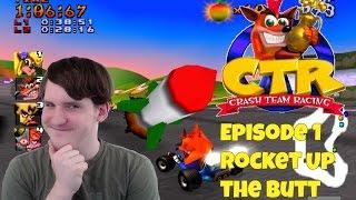 Crash Team Racing w/TheMKninja Ep. 1 Rocket Up The Butt