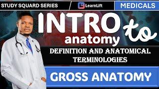 1.1) INTRODUCTION TO ANATOMY | GROSS ANATOMY | MEDICALS | LEARNLIFTAPP