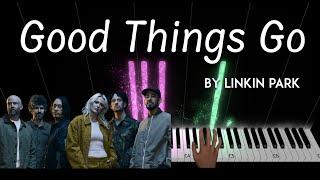 Good Things Go by Linkin Park piano cover + sheet music & lyrics