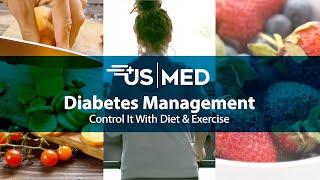 Diabetes Management: How To Control It With Diet & Exercise | US MED