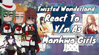 Twisted Wonderland React To Y/n As Manhwa Girls Mostly Leilin Candmion•#twistedwonderland#gachaclub