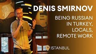 Denis Smirnov about being russian in Turkey (RU subs) | Stand-Up 2022