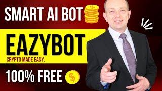 Introducing EazyBot 100% FREE A.I. Crypto Trading Bot