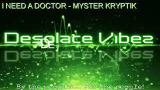 I NEED A DOCTOR   MYSTER KRYPTIK dnb remix (FREE DOWNLOAD)