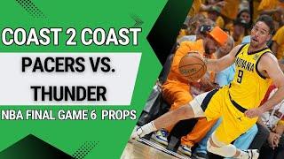 NBA Player Props Today | PACERS vs THUNDER NBA FINALS Gm 6 (6/19/25) Best Bets & NBA Predictions