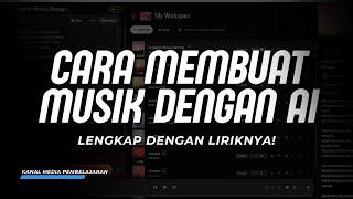 CARA MEMBUAT MUSIK DENGAN AI DENGAN LIRIKNYA | MUDAH DAN SIMPEL!