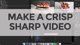 How to Make Crisp Sharp Food Video (with Premiere Pro)