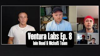 Ventura Labs Ep. 8 - Iain Head & Nickel5 Team