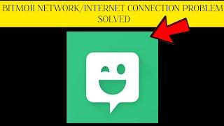 How To Solve Bitmoji App Network/Internet Connection Problem|| Rsha26 Solutions