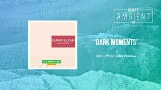 Dark Moments • John Montoya