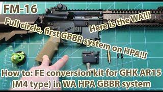 Frog Manual #16 - How to: FE conversion kit for GHK AR15 (M4 type) in WA HPA GBBR system