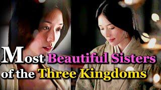 Most Beautiful Sisters of the Three Kingdoms | Two Qiaos