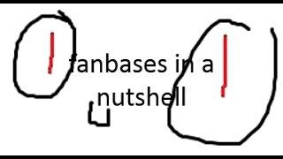 fanbases in a nutshell