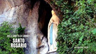 SANTO ROSARIO da Lourdes - misteri dolorosi - 26/03/2024