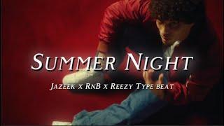 [SOLD] Jazeek x Reezy x RnB Type Beat - "Summer Night"⎜2025