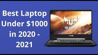 Best Laptop Under $1000 in 2020 - 2021