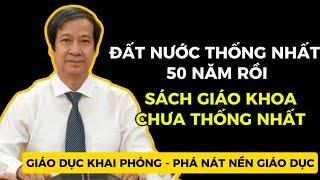 ĐẤT NƯỚC ĐÃ THỐNG NHẤT 50 NĂM . MÀ SÁCH GIÁO KHOA CHƯA THỐNG NHẤT . GIÁO DỤC KHAI PHÓNG PHÁ NÁT