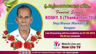 KOSHY. S (THANKACHAN-70) || Funeral Service On 07.03.2025 || New Life Tv Live