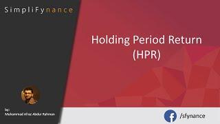 Holding Period Return (HPR)