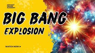 The Big Bang Explosion: Understanding the Beginning of the Universe