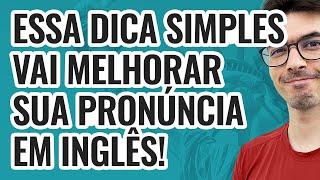 Essa dica simples vai melhorar sua pronúncia em inglês!