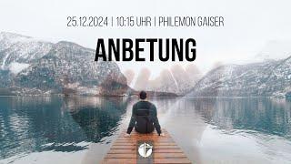 Anbetung | 25.12.2024 | Philemon Gaiser